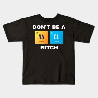 Dont Be a Salty Bitch Periodic Kids T-Shirt